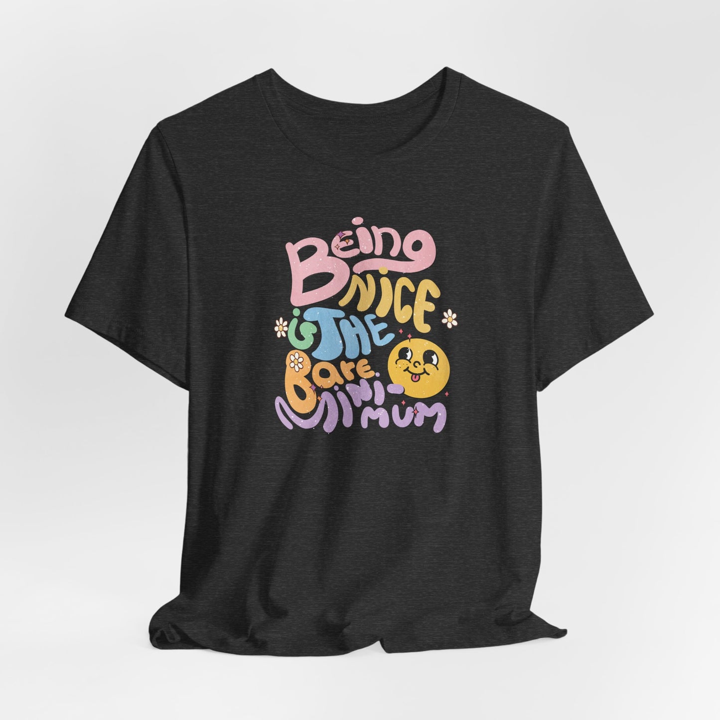 Being Nice Is The Bare Minimum Retro Graphic Tee