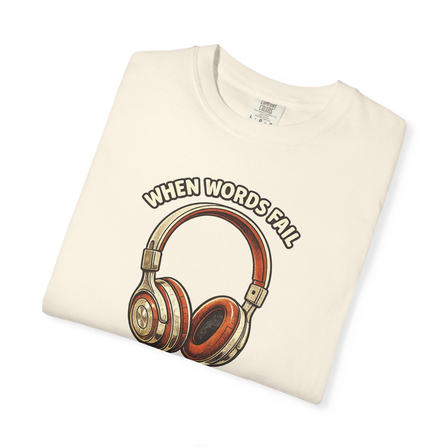 Music Speaks Headphones T-Shirt — When Words Fail Vintage Audio Tee