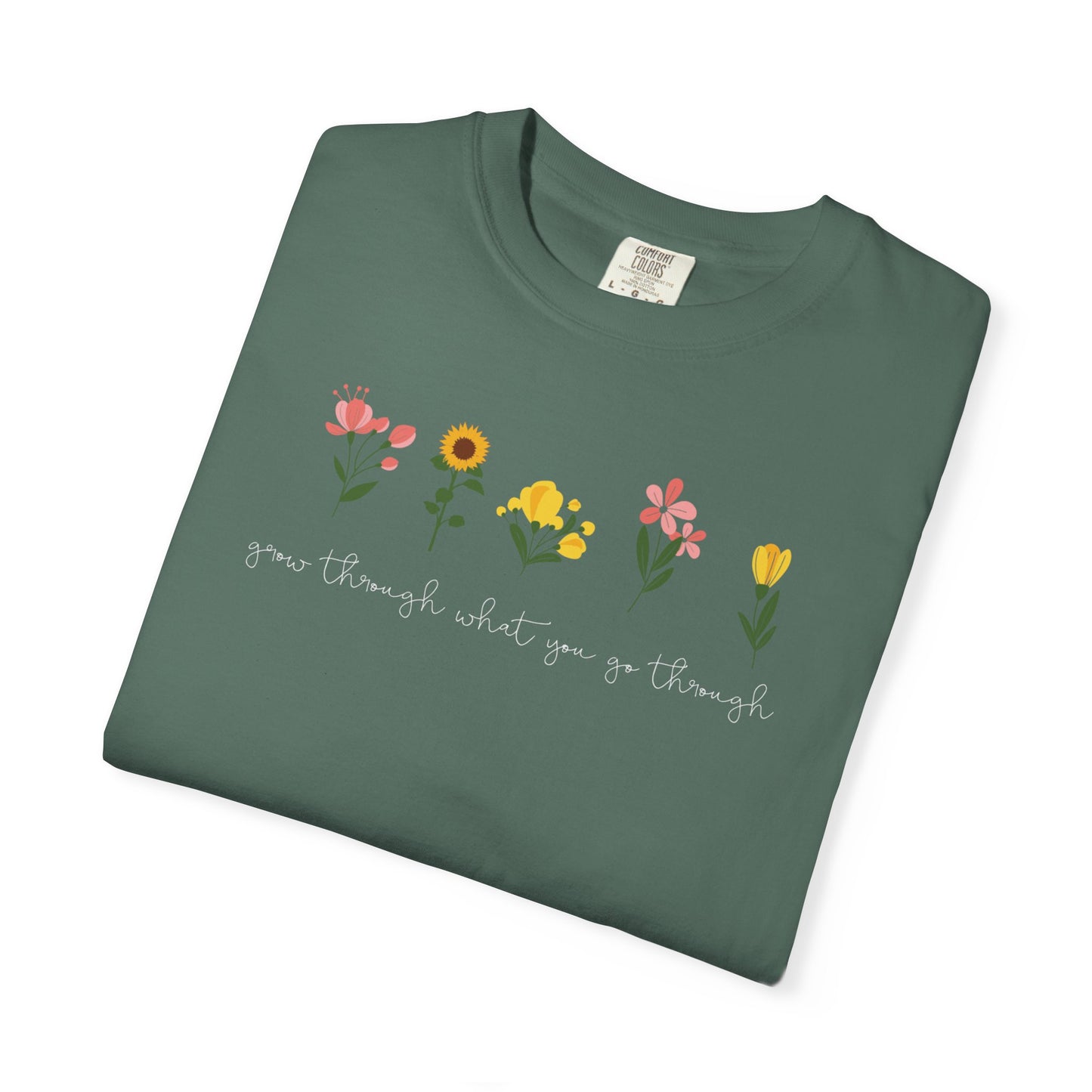Floral Lineup T-Shirt — "Grow through what you go through" Garden Quote Tee