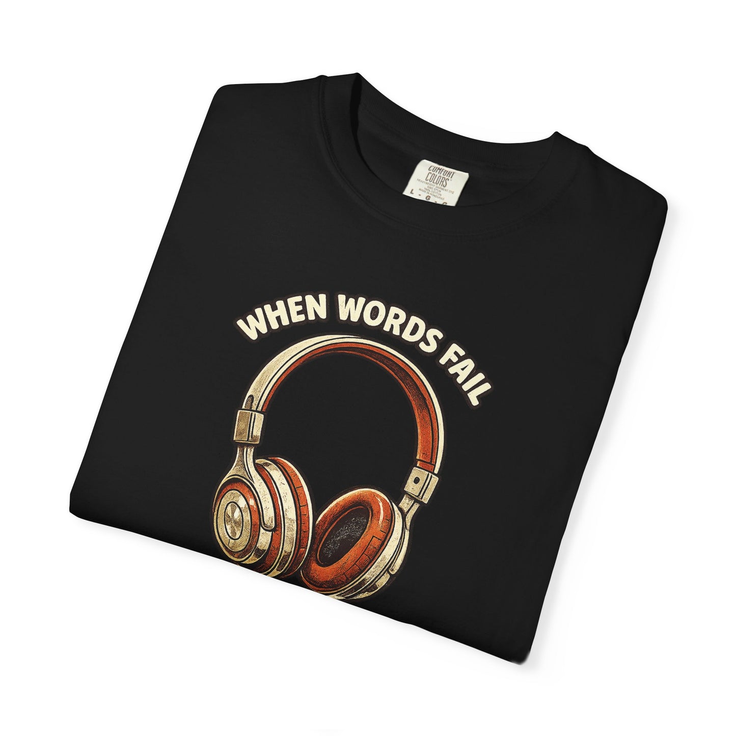 Music Speaks Headphones T-Shirt — When Words Fail Vintage Audio Tee