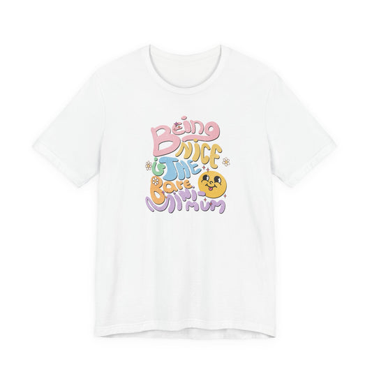 Being Nice Is The Bare Minimum Retro Graphic Tee