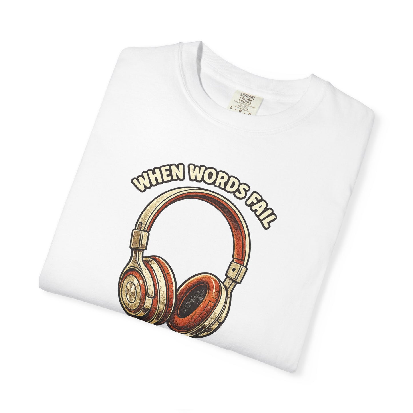 Music Speaks Headphones T-Shirt — When Words Fail Vintage Audio Tee